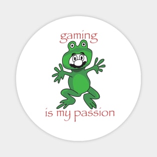 Gaming is my passion Magnet